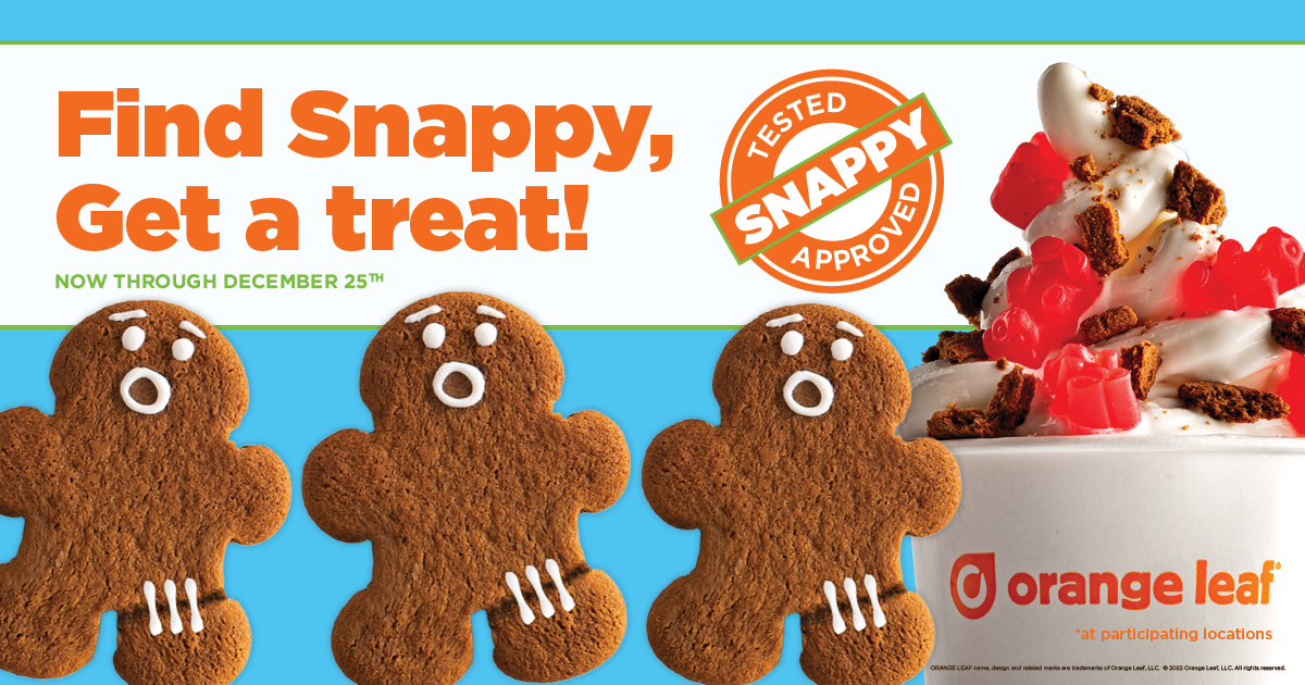 Find Snappy the Gingerbread Man in store and receive a special treat!
